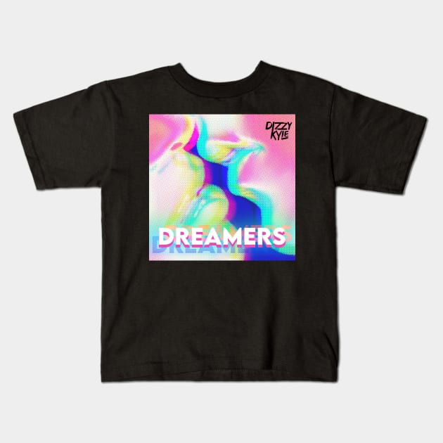 Dreamers Kids T-Shirt by Dizzy Kyle